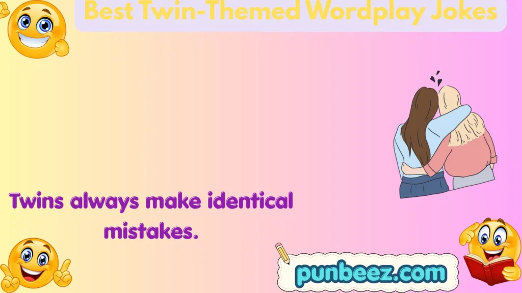 Best Twin-Themed Wordplay Jokes