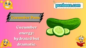 Cucumber Puns