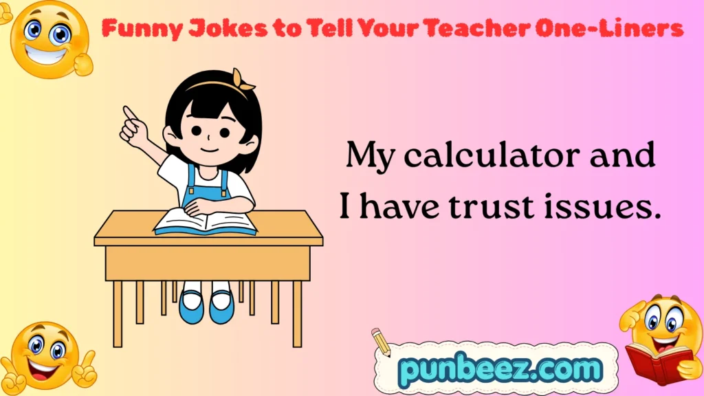 Funny Jokes to Tell Your Teacher One-Liners