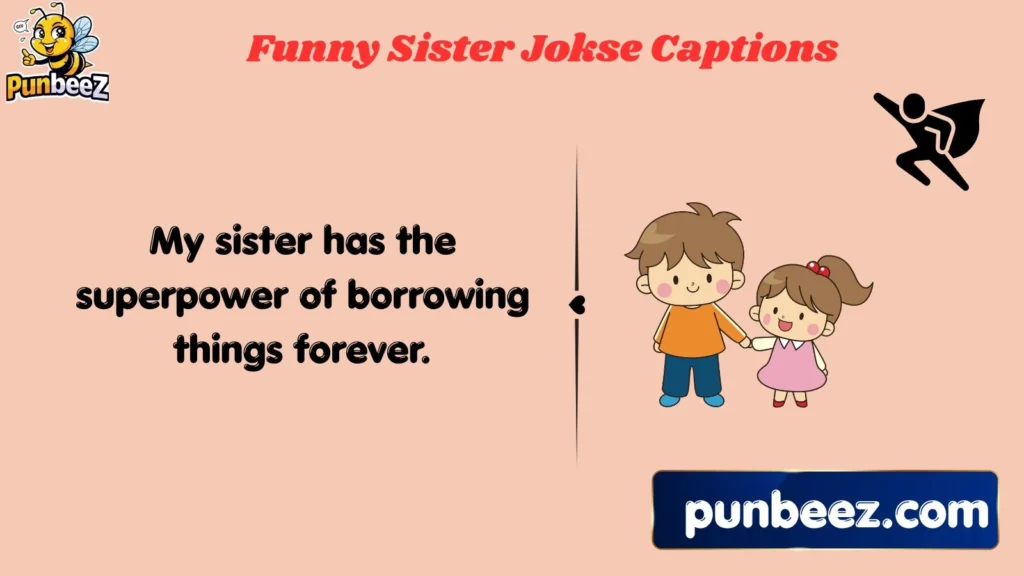 Funny Sister Jokse Captions