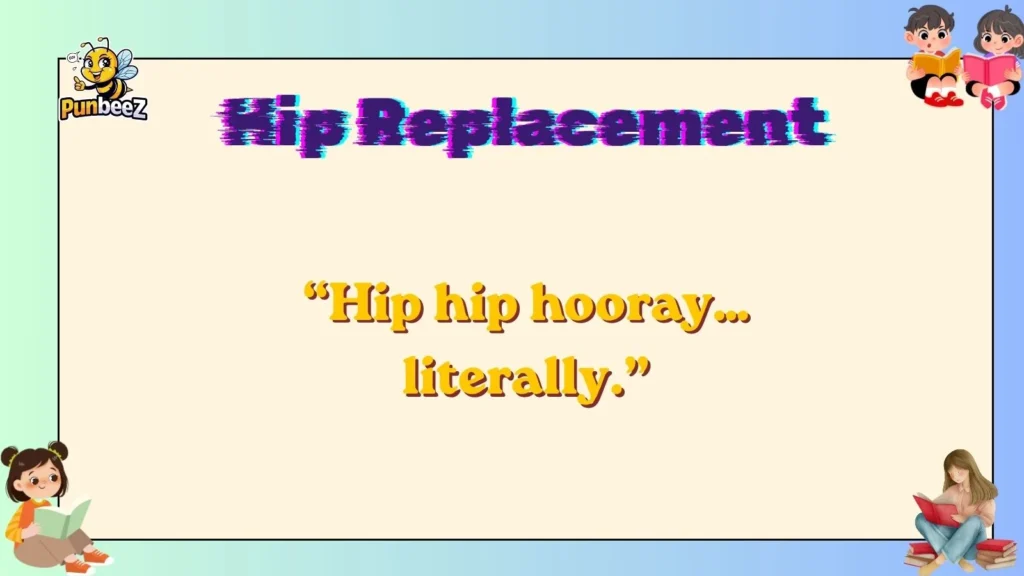 hip replacement jokes