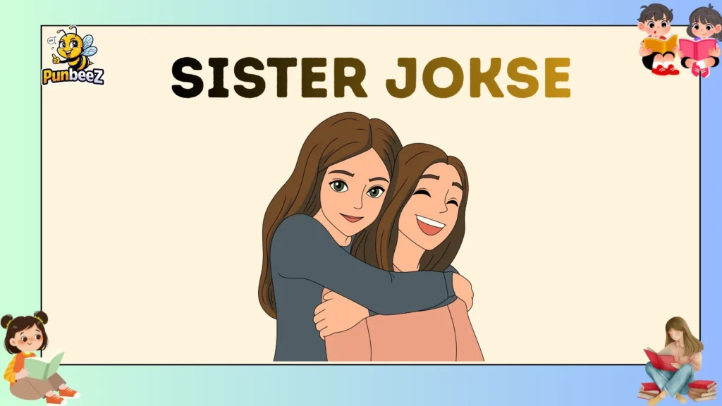 sister jokse