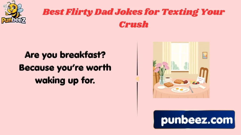Best Flirty Dad Jokes for Texting Your Crush