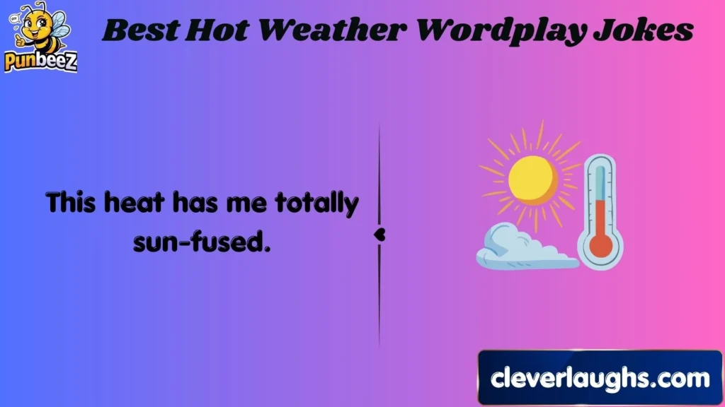Best Hot Weather Wordplay Jokes