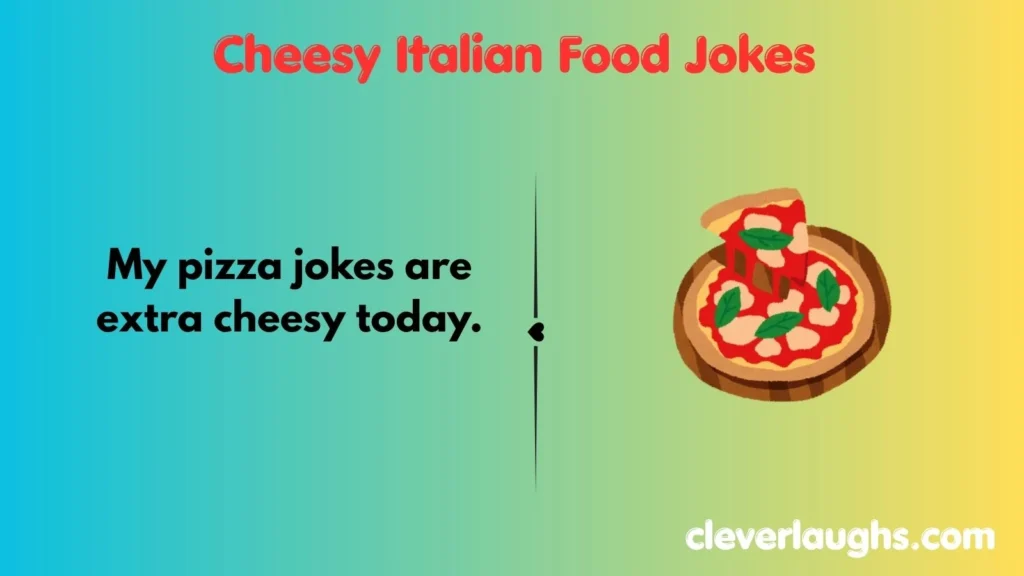 Cheesy Italian Food Jokes