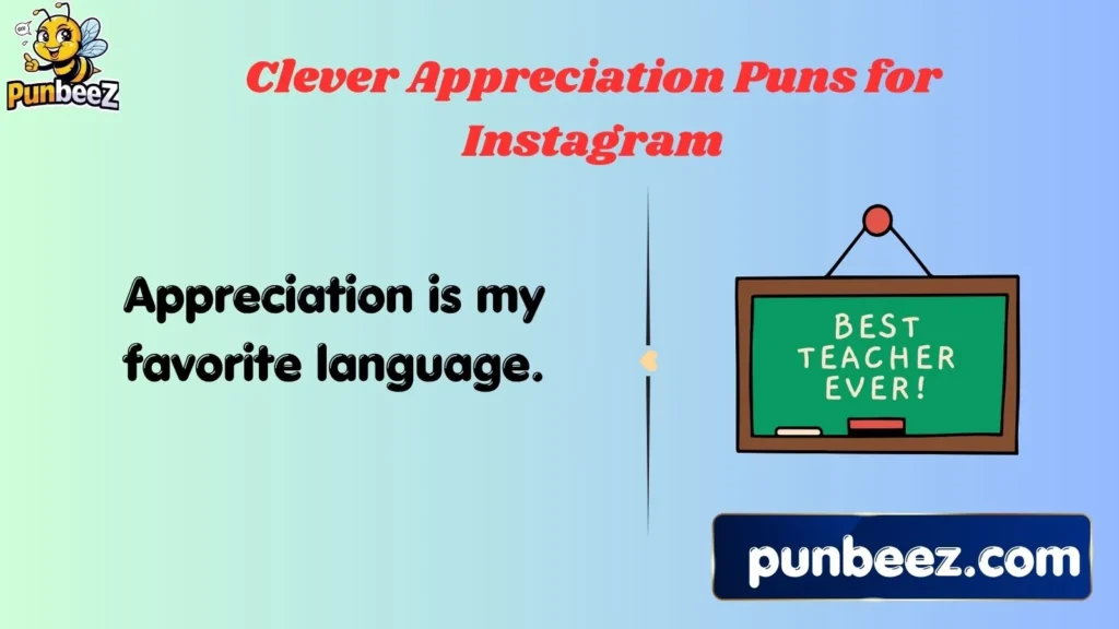 Clever Appreciation Puns for Instagram