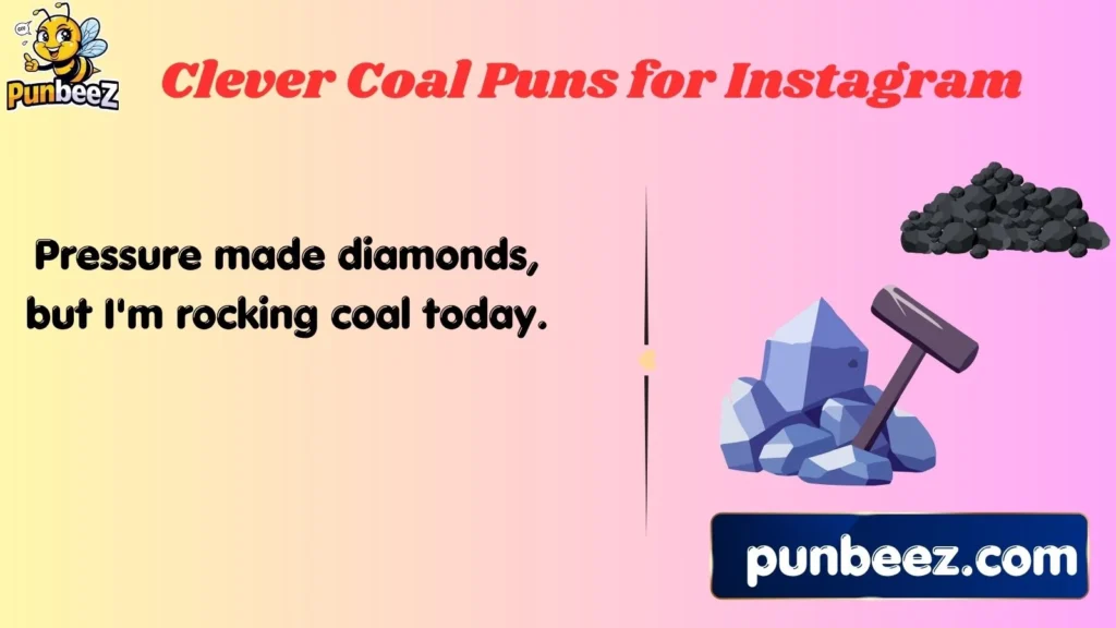 Clever Coal Puns for Instagram