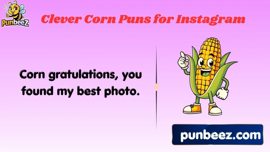 Clever Corn Puns for Instagram