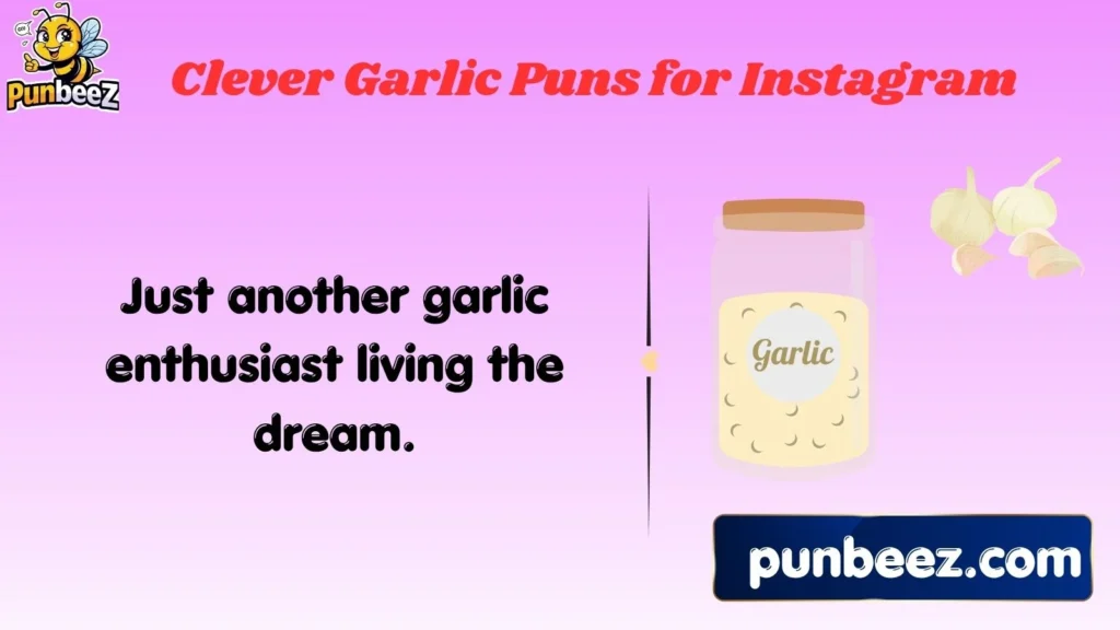 Clever Garlic Puns for Instagram