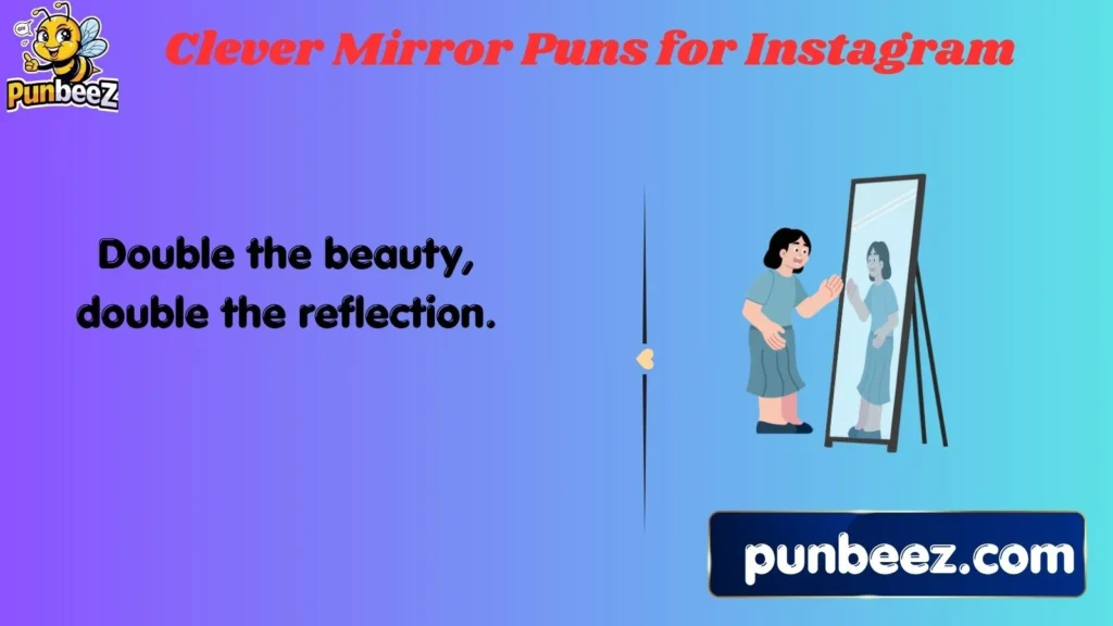 Clever Mirror Puns for Instagram