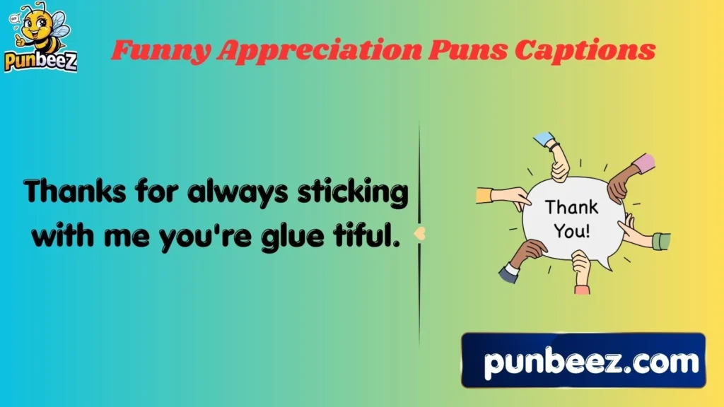 Funny Appreciation Puns Captions