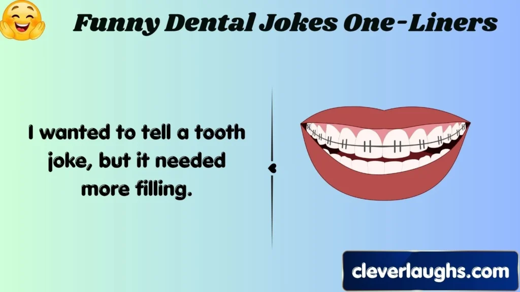 Funny Dental Jokes One-Liners