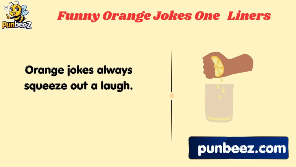 Funny Orange Jokes One-Liners