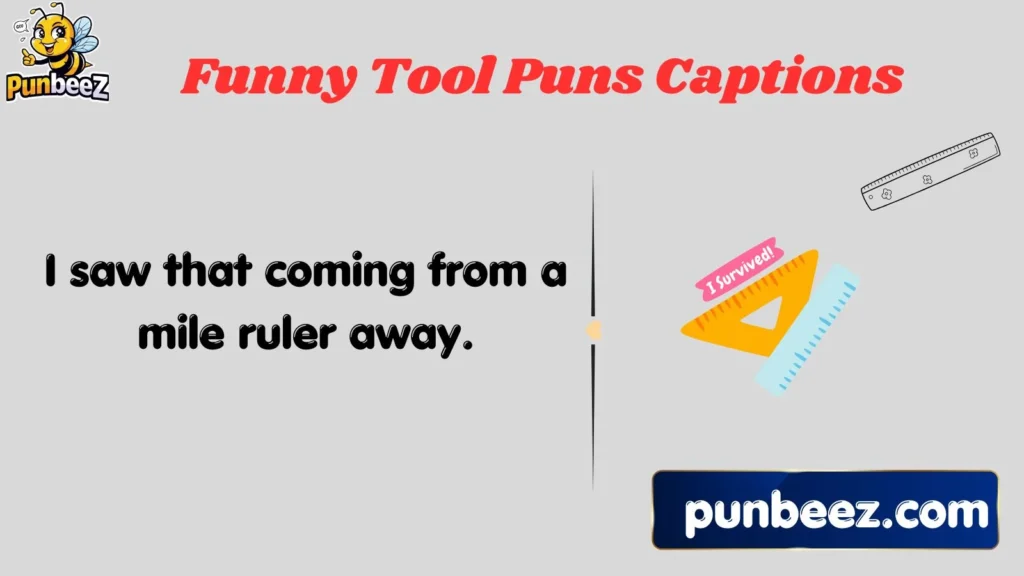 Funny Tool Puns Captions