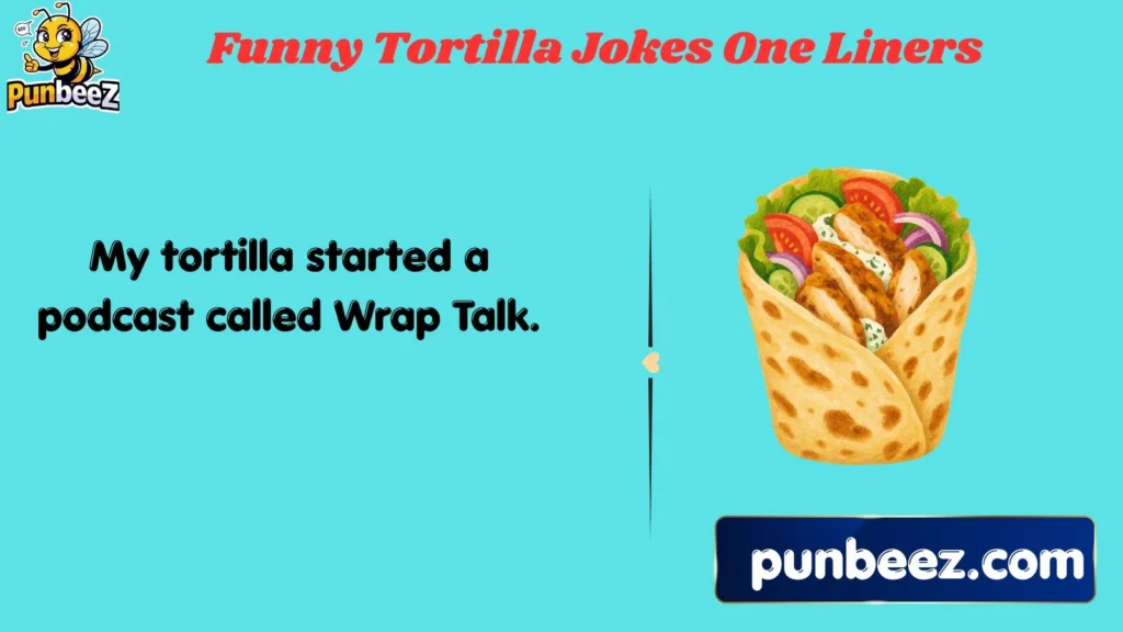 Funny Tortilla Jokes One-Liners
