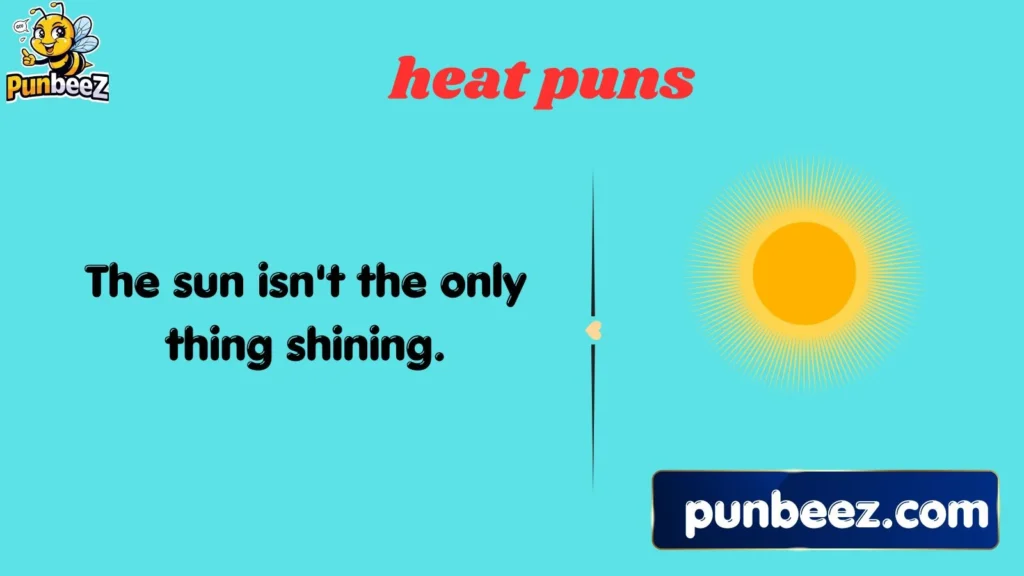 heat puns