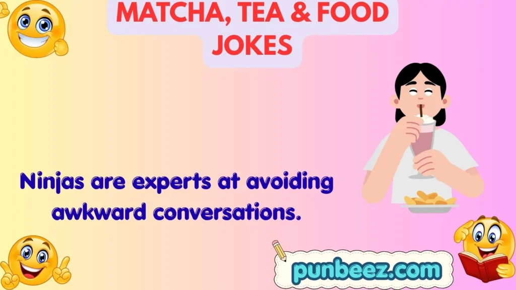 Matcha, Tea Food Jokes