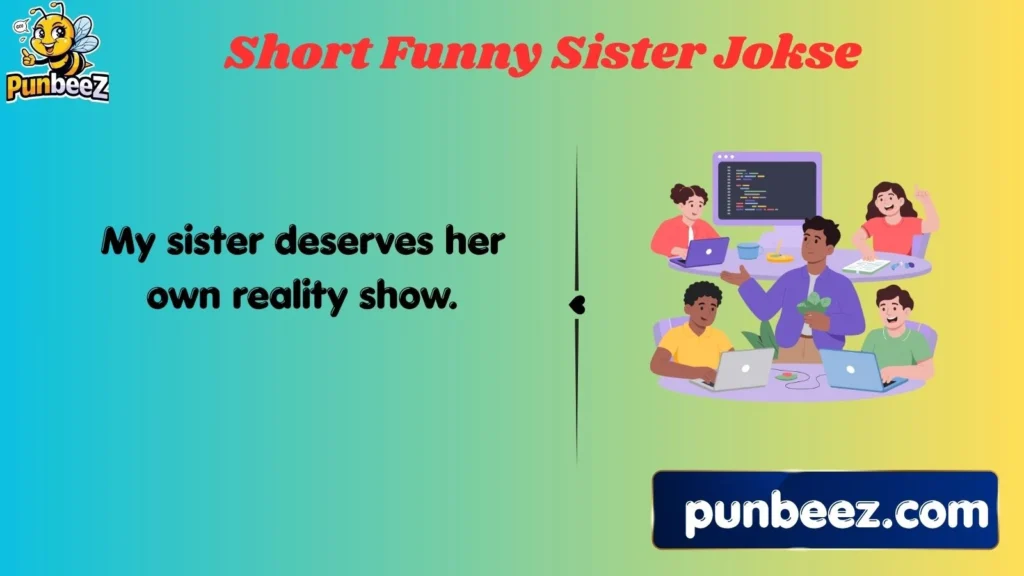 Short Funny Sister Jokes