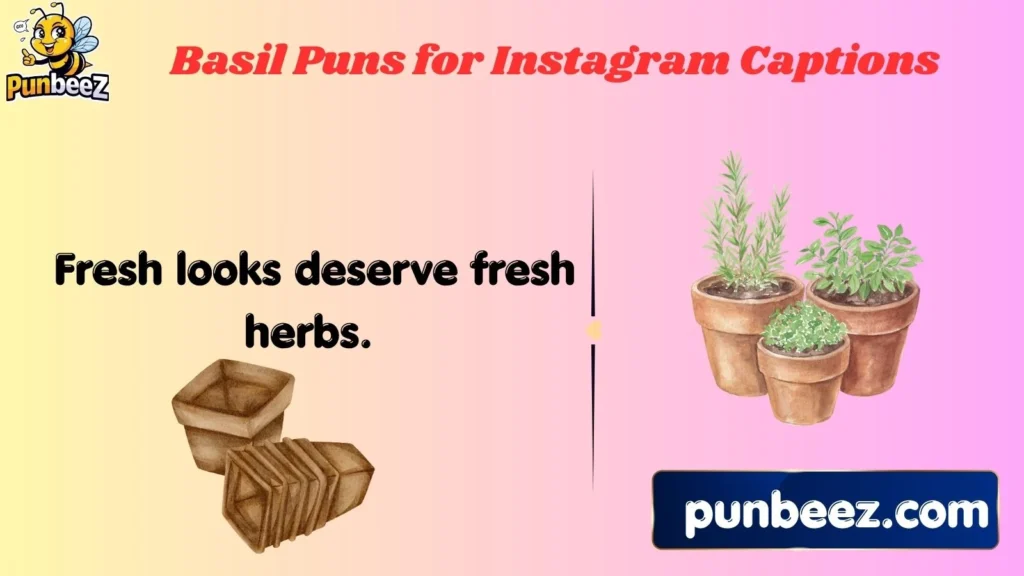 Basil Puns for Instagram Captions