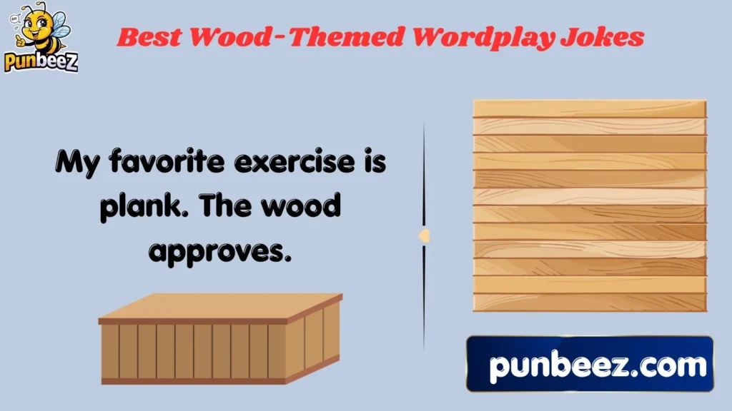 Best Wood-Themed Wordplay Jokes