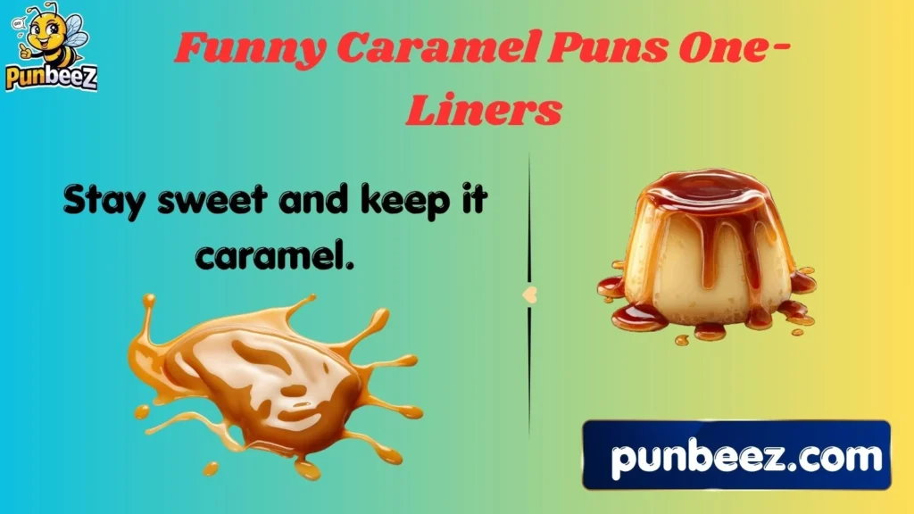 Funny Caramel Puns One-Liners