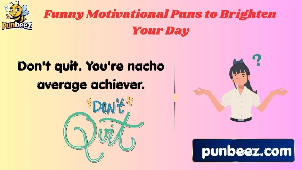 Funny Motivational Puns to Brighten Your Day