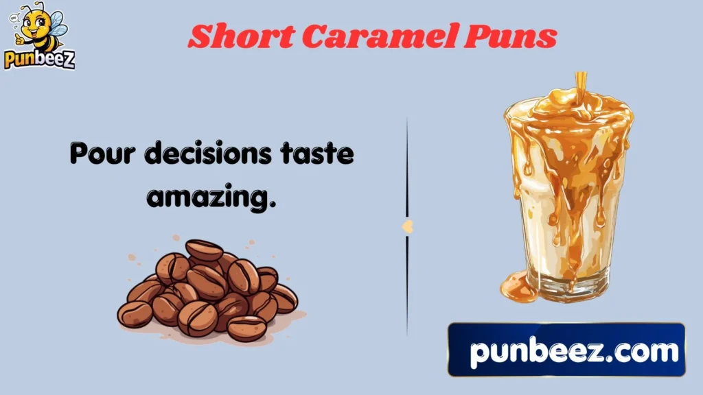 Short Caramel Puns